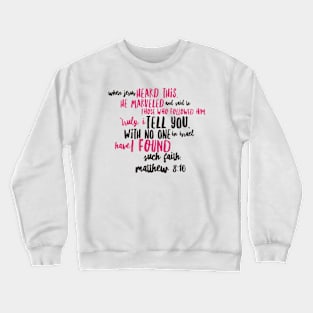 Matthew 8:10 Crewneck Sweatshirt